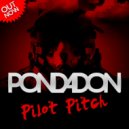 Pondadon - Pilot Pitch (Original Mix)