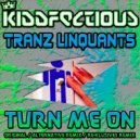 Tranz-Linquants - Turn Me On