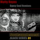 Matty Hayes - Gypsy Soul (Dark Water Mix)