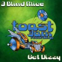 3 Blind Mice - Get Dizzy