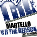 Martello - U R The Reason