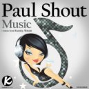 Paul Shout - Music