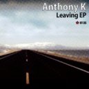 Anthony K - Leaving II