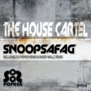 The House Cartel - Snoopsafag (So Popken Remix)
