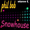 Phil Bob - Snowhouse (Original Mix)