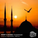 Money & Houses - Constantinople