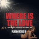 Tony House featuring Alexandra Star - Where Is The Love (Juan K Paul Remix)