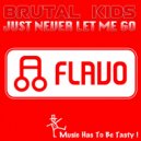 Brutal Kids - Just Never Let Me Go