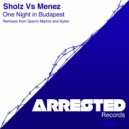 Sholz Vs. Menez - One Night In Budapest