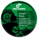 Jungle Boyz - RollerGirl (Original Mix)