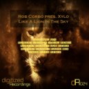 Rob Corbo pres. Xylo - Like A Lion In The Sky (Robert Vadney Vocal Remix)