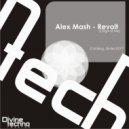 Alex Mash - Revolt (Original Mix)