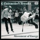 G-ExtractioN\'Breaks - Movement of Energy (Original Mix)