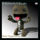 G-ExtractioN\'Breaks - Not Hypnotic (Original Mix)