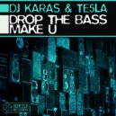 Dj Karas & Te5la - Make U