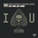 Adrien Aubrun & François Dennig - Last Man Last Drink (Original Mix)