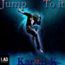 Karim K - Jump To It