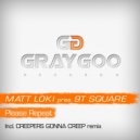 Matt Loki pres 9T Square - Please Repeat (Creepers Gonna Creep Remix)