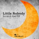Little Nobody - Scratch Awl (Original Mix)