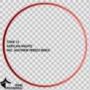 Tone 15 - African Nights (Matthew Freedz Remix)