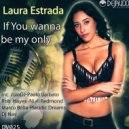 Laura Estrada - If You Wanna Be My Only (Paolo Barbato (Aka Pb) Mix)