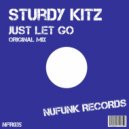 Sturdy Kitz - Just Let Go (Original Mix)