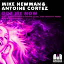 Mike Newman & Antoine Cortez - Got Me Now