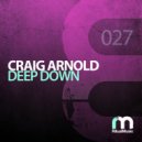 Craig Arnold - Deep Down (Original Mix)