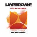 Lay & Browne - Operatic (Original Mix)