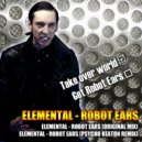 Elemental - Robot Ears