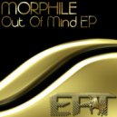Morphile - Out Of Mind (Original Mix)