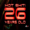 Hot Shit! - 26 Years Old