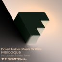 David Forbes Meets Dr Willis - Melodique