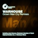 WARHOUSE - Grown Man Cry (Main Mix)