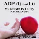 AdP dj Feat. LU - My Dream Is To Fly (Radio Edit)