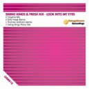 Swing Kings, Fresh Kix - Look Into My Eyes (Dirty Freek Remix)