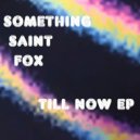 Something Saint Fox - Till Now (Napier & Fox Remix)