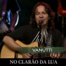 Vanutti - No Clarao Da Lua