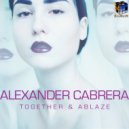 Alexander Cabrera - Ablaze (Original Mix)