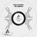 Harry Vander - No Options (Original Mix)