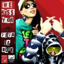 We Kiss You - I Know You Want Me