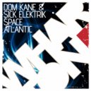 Dom Kane & Sick Elektrik - Atlantic