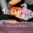 Woox feat. Paolo Ravley - Overdose Of Sex (Instrumental Mix)