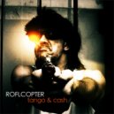 Roflcopter - Tango & Cash
