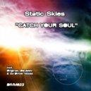 Static Skies - Catch Your Soul (Original Mix)