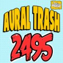 Aural Trash - 2495 (Hey You Remix)