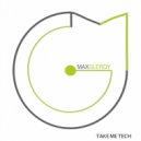 Max Gleroy - Take Me Tech (Original Mix)