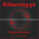 Kibertoyys - Zavtra Zavtra (Pulse Remix)