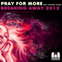 Pray For More feat. Latasha Jordan - Breaking Away 2012