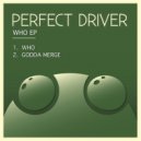 Perfect Driver - Godda Merge (Original Mix)